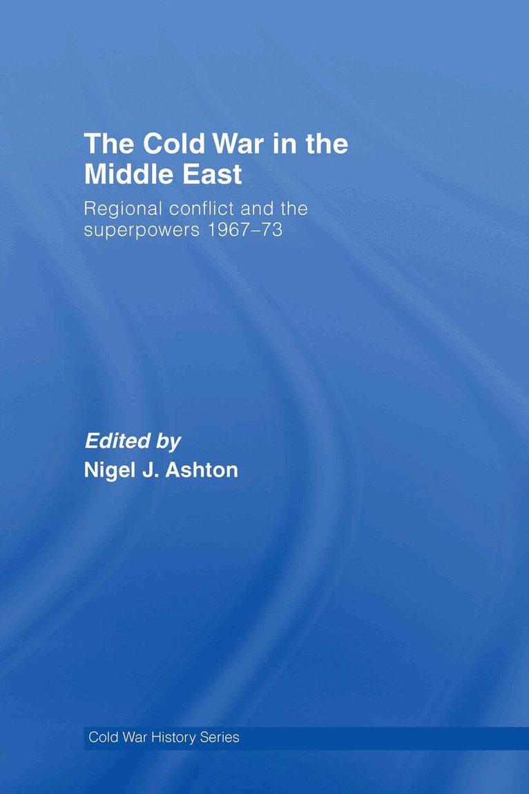 Nigel J. Ashton - Cold War in the Middle East, Inbunden. Tillgänglighet: Lägg i varukorg
