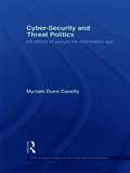Cyber-Security and Threat Politics