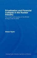 Privatisation and Financial Collapse in the Nuclear Industry