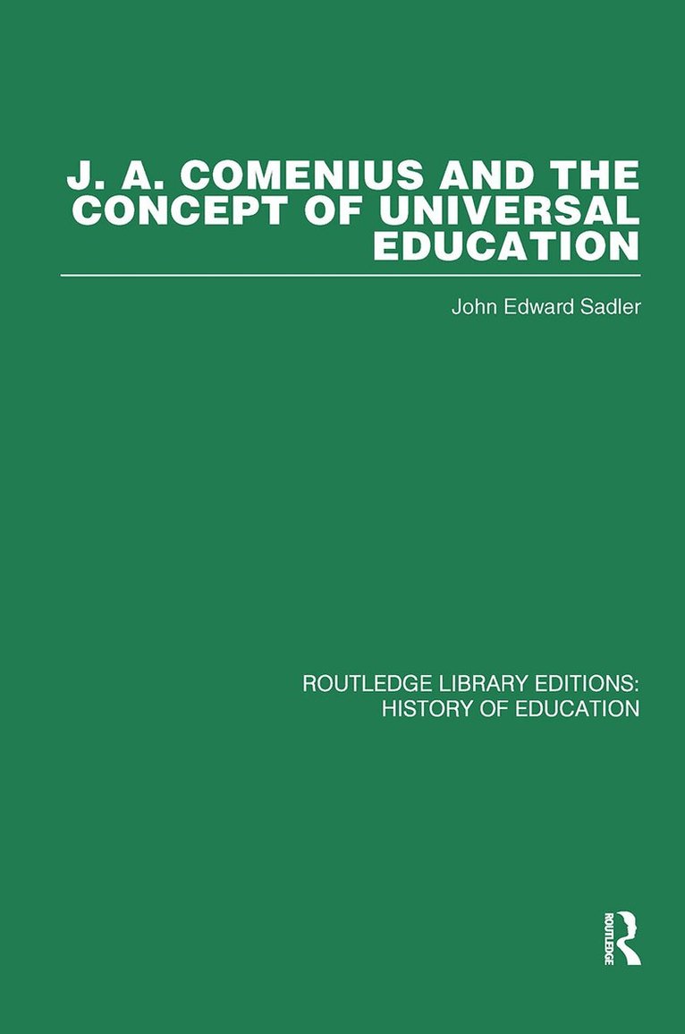 John Edward Sadler - J A Comenius and the Concept of Universal Education, Inbunden