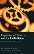 Organization Theory and the Public Sector
