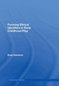 Forming Ethical Identities in Early Childhood Play