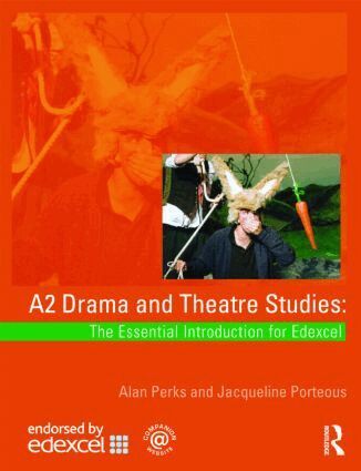 Alan Perks, Jacqueline Porteous - A2 Drama and Theatre Studies: The Essential Introduction for Edexcel, Häftad