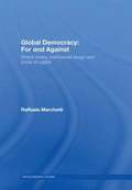 Global Democracy: For and Against