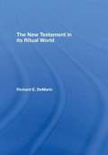 The New Testament in its Ritual World