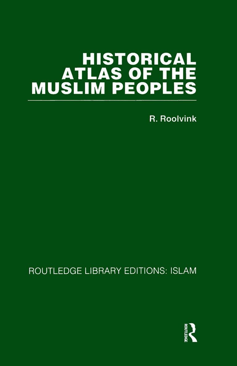 R Roolvink - Historical Atlas of the Muslim Peoples, Inbunden