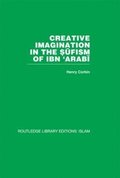 Creative Imagination in the Sufism of Ibn 'Arabi