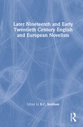 Later Nineteenth and Early Twentieth Century English and European Novelists