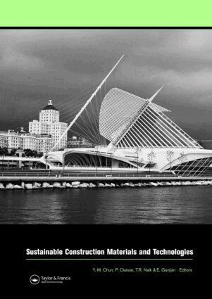 Yoon-Moon Chun, Peter Claisse, Tarun R. Naik, Eshmaiel Ganjian - Sustainable Construction Materials and Technologies, Inbunden