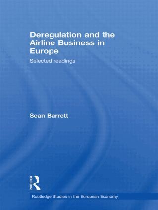 Sean Barrett - Deregulation and the Airline Business in Europe, Inbunden