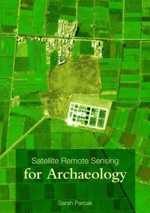 Sarah H. Parcak - Satellite Remote Sensing for Archaeology, Häftad