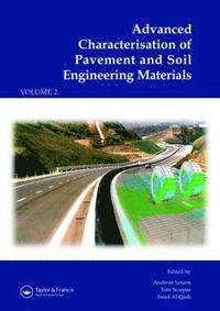 Advanced Characterisation of Pavement and Soil Engineering Materials, 2 Volume Set