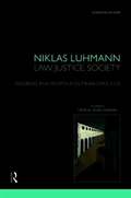 Niklas Luhmann: Law, Justice, Society