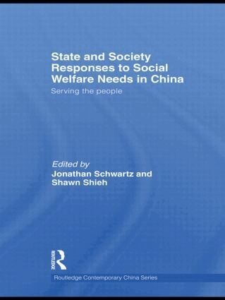 Jonathan Schwartz, Shawn Shieh - State and Society Responses to Social Welfare Needs in China, Inbunden