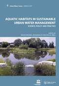 Aquatic Habitats in Sustainable Urban Water Management