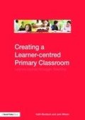 Creating a Learner-centred Primary Classroom