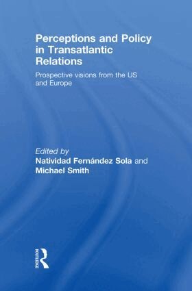 Natividad Fernández Sola, Michael Smith - Perceptions and Policy in Transatlantic Relations, Inbunden