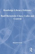 Basil Bernstein: Class, Codes and Control
