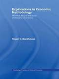 Explorations in Economic Methodology