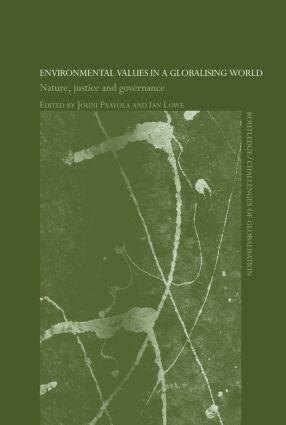 Ian Lowe, Jouni Paavola - Environmental Values in a Globalizing World, Häftad