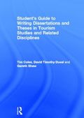 Student's Guide to Writing Dissertations and Theses in Tourism Studies and Related Disciplines