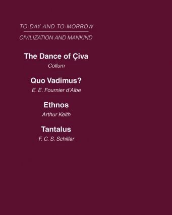 Collum, E.E Fournier d'Albe, Arthur Keith, F.C.S. Schiller - Today & Tomorrow Mankind & Civilization Vol 1, Inbunden