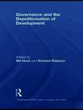 Governance and the Depoliticisation of Development
