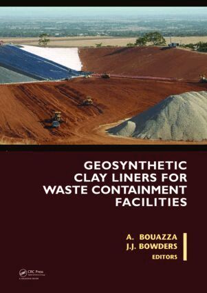 Abdelmalek Bouazza, John J. Bowders, Jr. - Geosynthetic Clay Liners for Waste Containment Facilities, Inbunden
