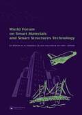 World Forum on Smart Materials and Smart Structures Technology