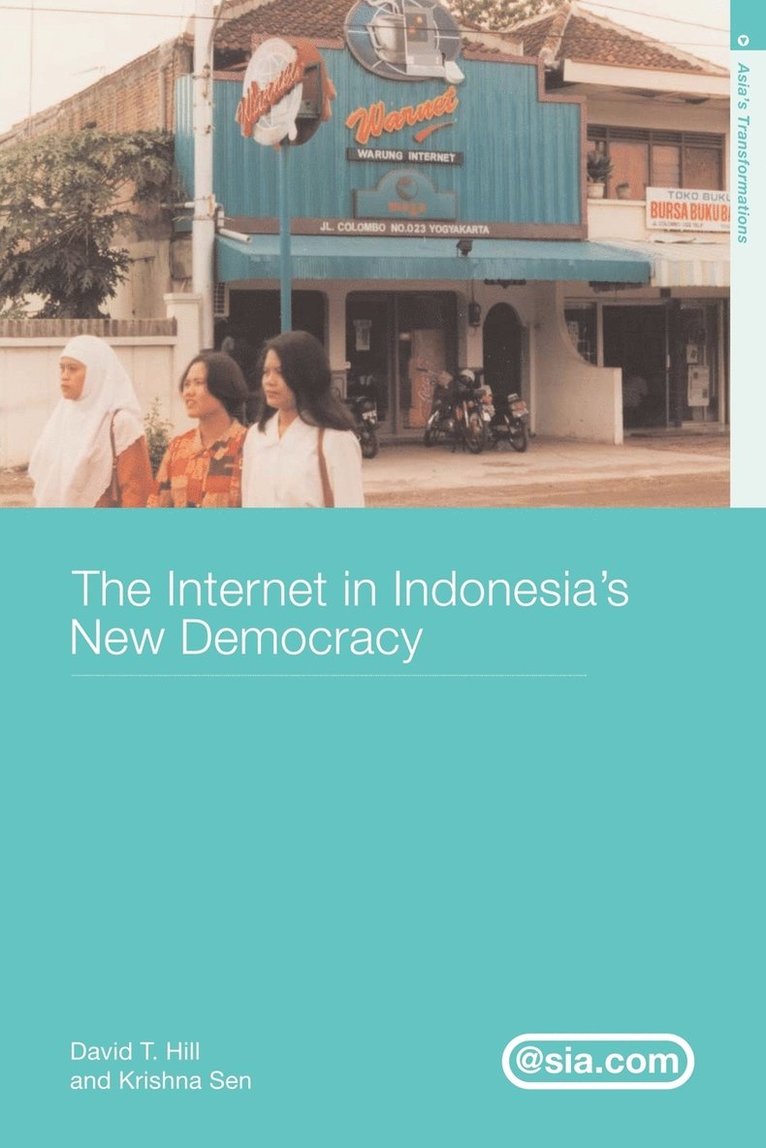 David T. Hill, Krishna Sen - The Internet in Indonesia's New Democracy, Häftad. Tillgänglighet: Lägg i varukorg