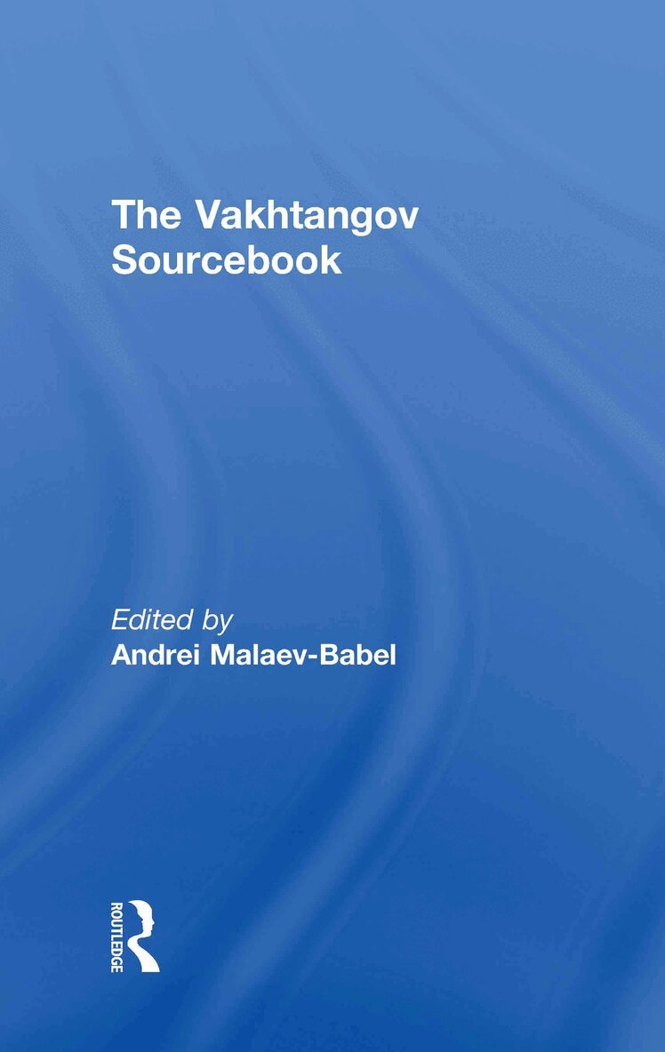 Andrei Malaev-Babel - Vakhtangov Sourcebook, Inbunden