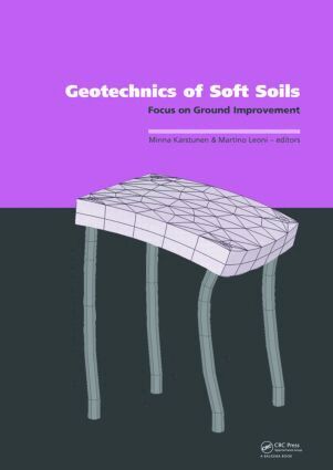 Minna Karstunen, Martino Leoni - Geotechnics of Soft Soils: Focus on Ground Improvement, Inbunden