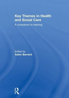 UK) Barnard, Adam (Nottingham Trent University - Key Themes in Health and Social Care, Inbunden