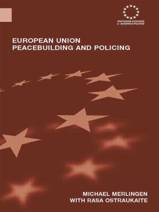 Michael Merlingen, Rasa Ostrauskaite - European Union Peacebuilding and Policing, Häftad