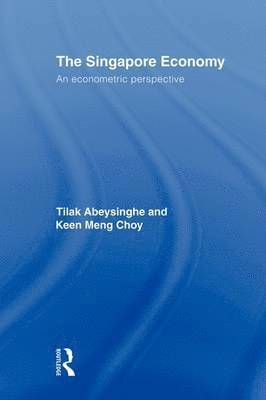 Keen Meng Choy, Tilak Abeysinghe - The Singapore Economy, Häftad