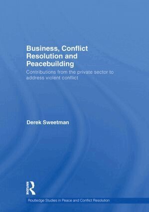 Derek Sweetman - Business, Conflict Resolution and Peacebuilding, Inbunden. Tillgänglighet: Lägg i varukorg