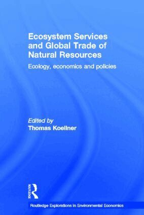Thomas Koellner - Ecosystem Services and Global Trade of Natural Resources, Inbunden