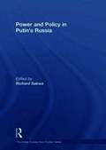 Power and Policy in Putin's Russia