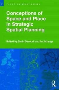 Conceptions of Space and Place in Strategic Spatial Planning