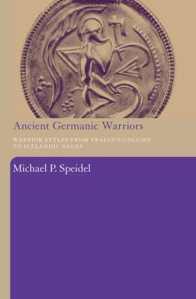 Michael P. Speidel - Ancient Germanic Warriors, Häftad