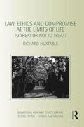Law, Ethics and Compromise at the Limits of Life