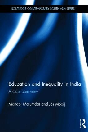 Manabi Majumdar, Jos Mooij - Education and Inequality in India, Inbunden