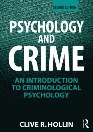 Psychology and Crime av Clive R Hollin, Clive R Hollin