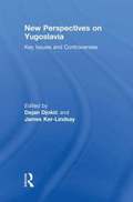 New Perspectives on Yugoslavia