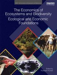 Economics of Ecosystems and Biodiversity: Ecological and Economic Foundations