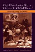 Civic Education for Diverse Citizens in Global Times