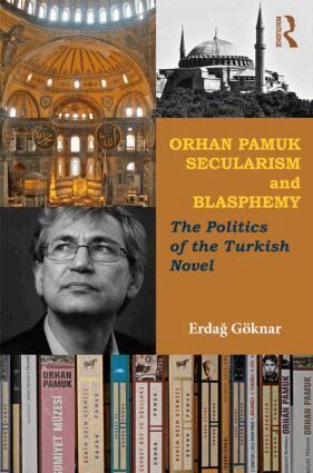 Erdag Göknar - Orhan Pamuk, Secularism and Blasphemy, Häftad