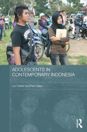 Adolescents in Contemporary Indonesia av Lyn Parker, Pam Nilan, Pam Nilan