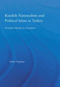 Kurdish Nationalism and Political Islam in Turkey