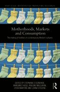 Motherhoods, Markets and Consumption